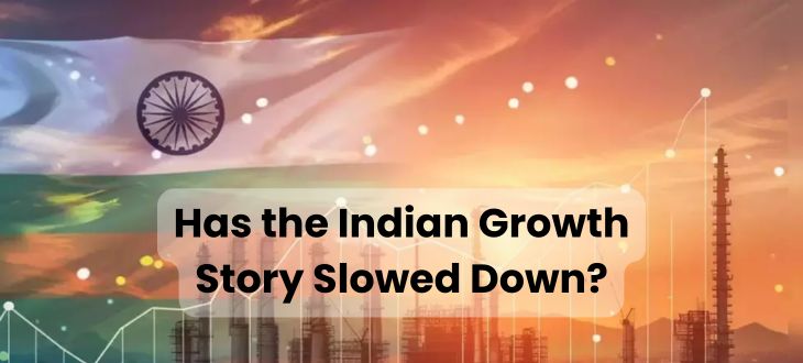 Has the Indian Growth Story Slowed Down?